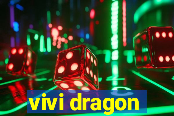 vivi dragon